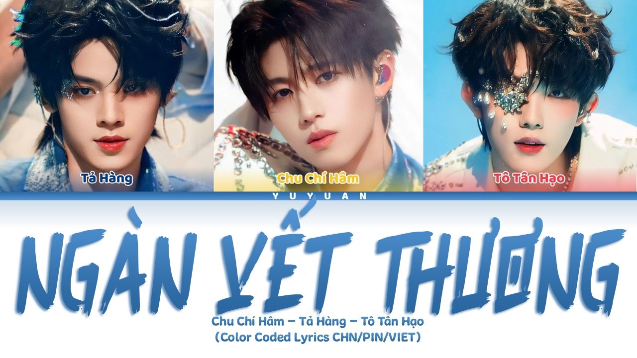 [Vietsub] Ngàn Vết Thương 《千疮百孔》 -  TOP Đăng Lục Thiếu Niên 【TOP登陆少年组合】 (Color Coded Lyrics)