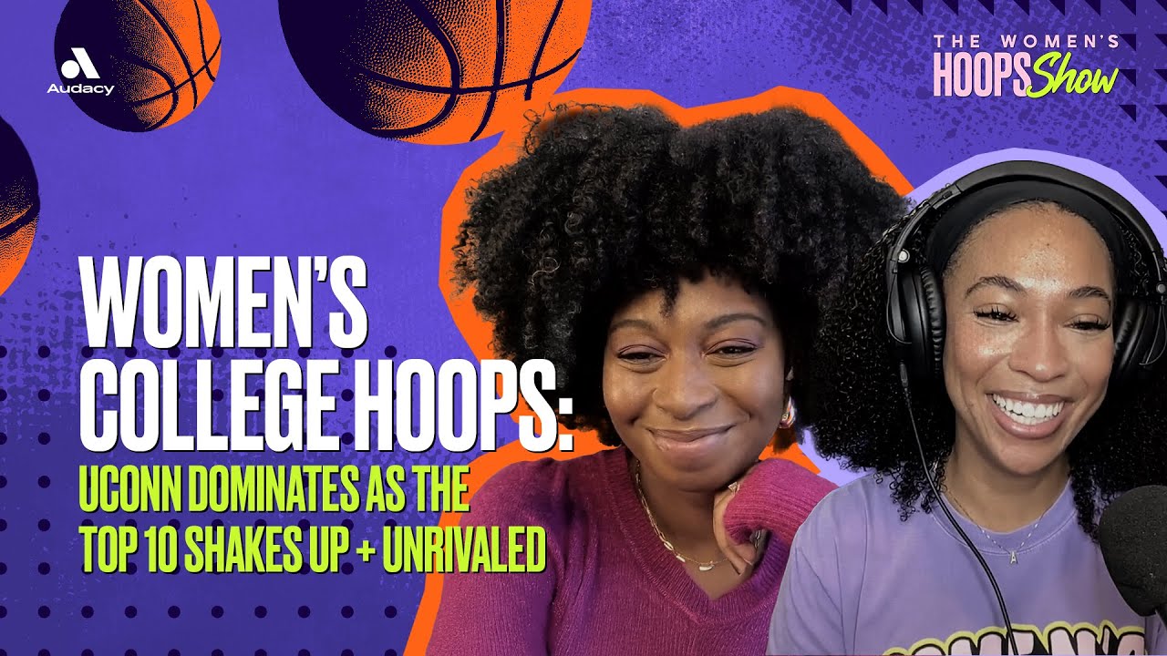 Women’s College Hoops: UConn Dominates as the Top 10 Shakes Up + Unrivaled