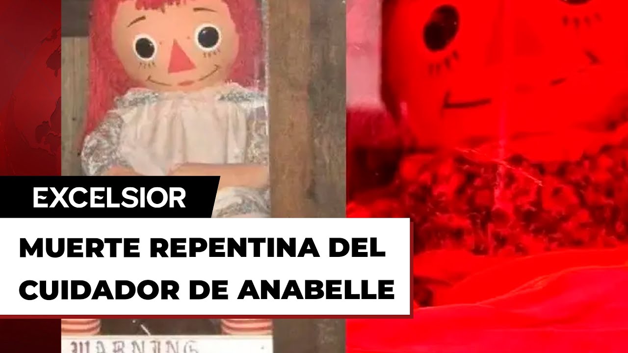 Muere repentinamente el cuidador de la mu&ntilde;eca Annabelle en plena gira embrujada