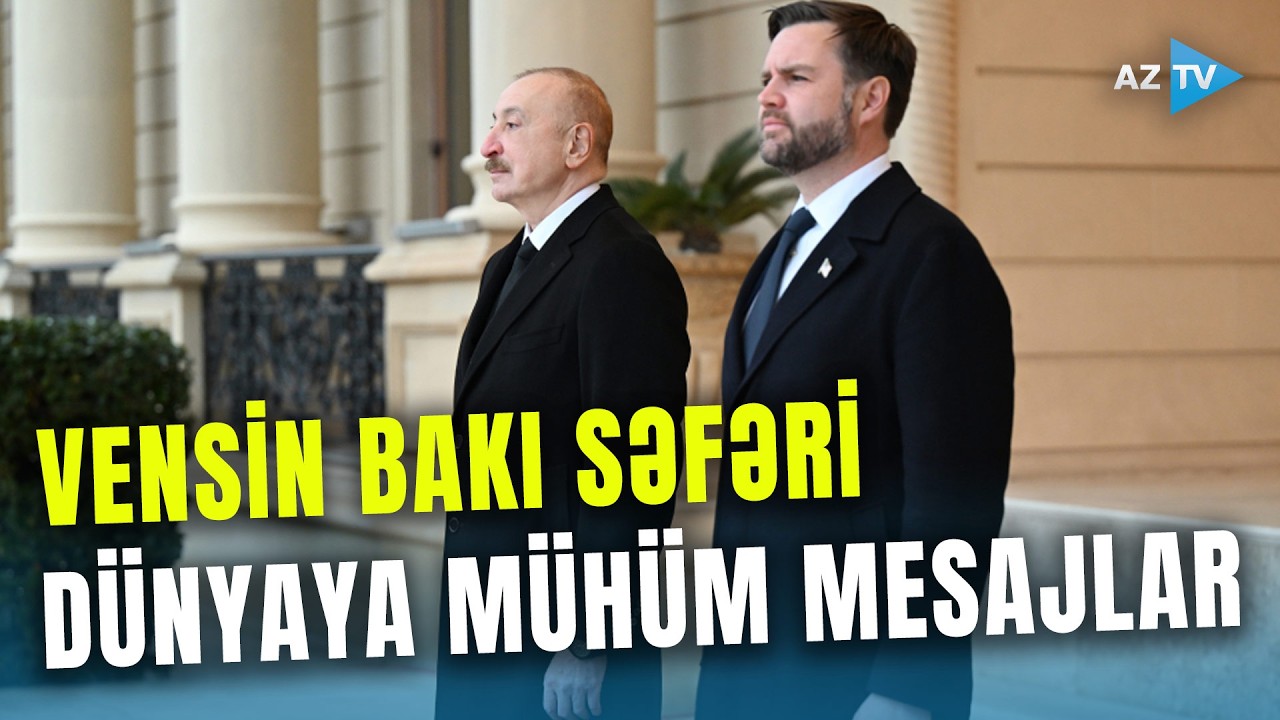 Ceyms Vensin Azərbaycan səfərinin MÜHÜM DETALLARI: STRATEJİ MESAJ verildi -Regionda nələr dəyişəcək?