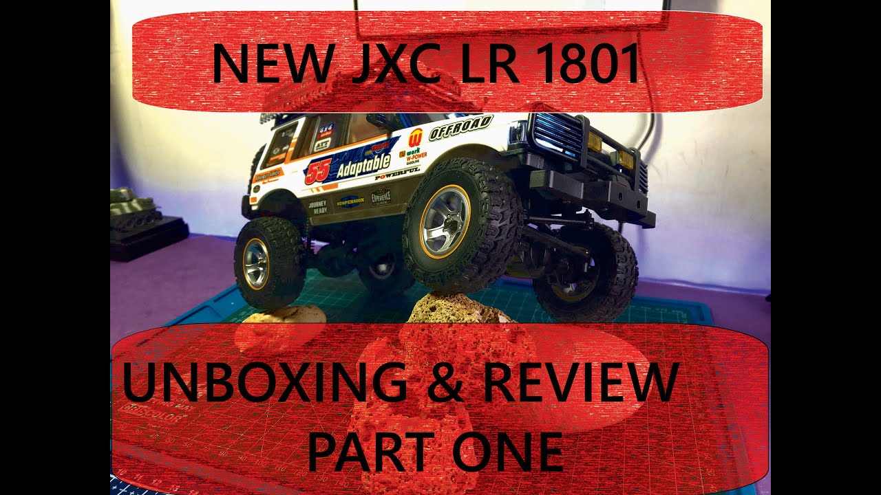 JXC LR 1801 UNBOXING & REVIEW PART ONE #jxc #unboxing #new #rccar #rccrawler