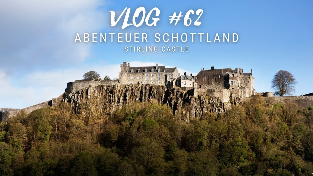 Stirling Castle - Eine der bedeutendsten Schottischen Burgen - VLOG #62