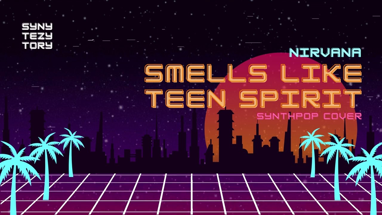 🪩 Nirvana - Smells Like Teen Spirit (80s synthpop cover) 🎛️ 🕺💫