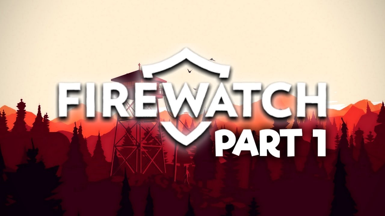 The Prettiest Game I've Ever Played | Firewatch - Part 1