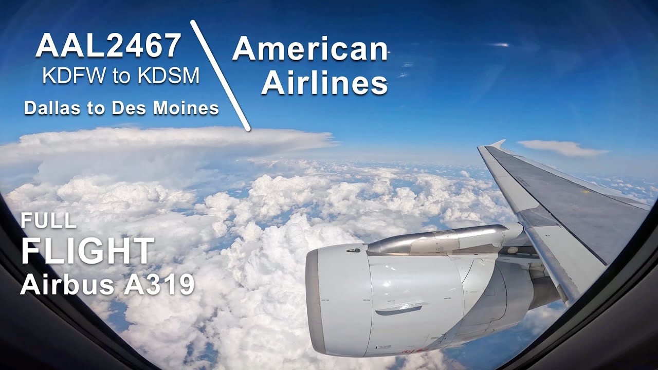 FULL FLIGHT: Dallas to Des Moines | American Airlines AAL2467 - Airbus A319 - DFW to DSM
