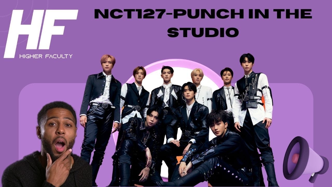 NCT127-Punch In the Studio Reaction: Higher Faculty