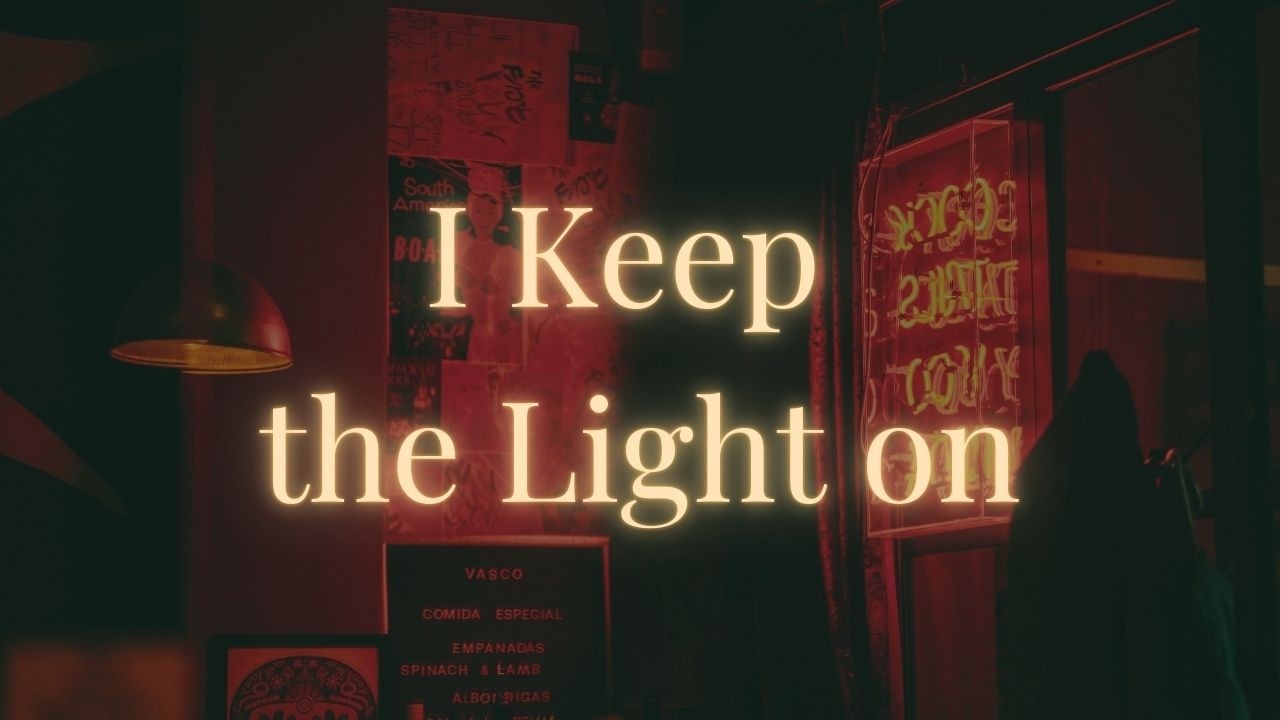 I Keep the Light on