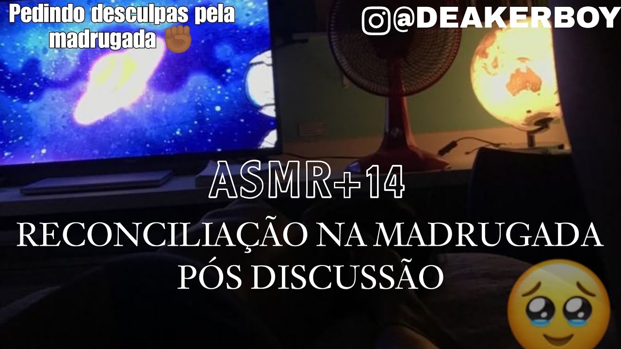 Asmr +14 - Reconciliação Na madrugada Pós discussão Com Seu Namorado ❤️