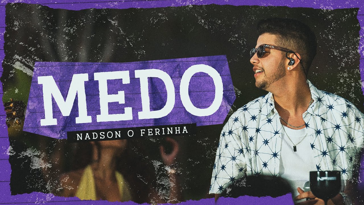 Nadson O Ferinha - Medo - Vídeo Oficial 
