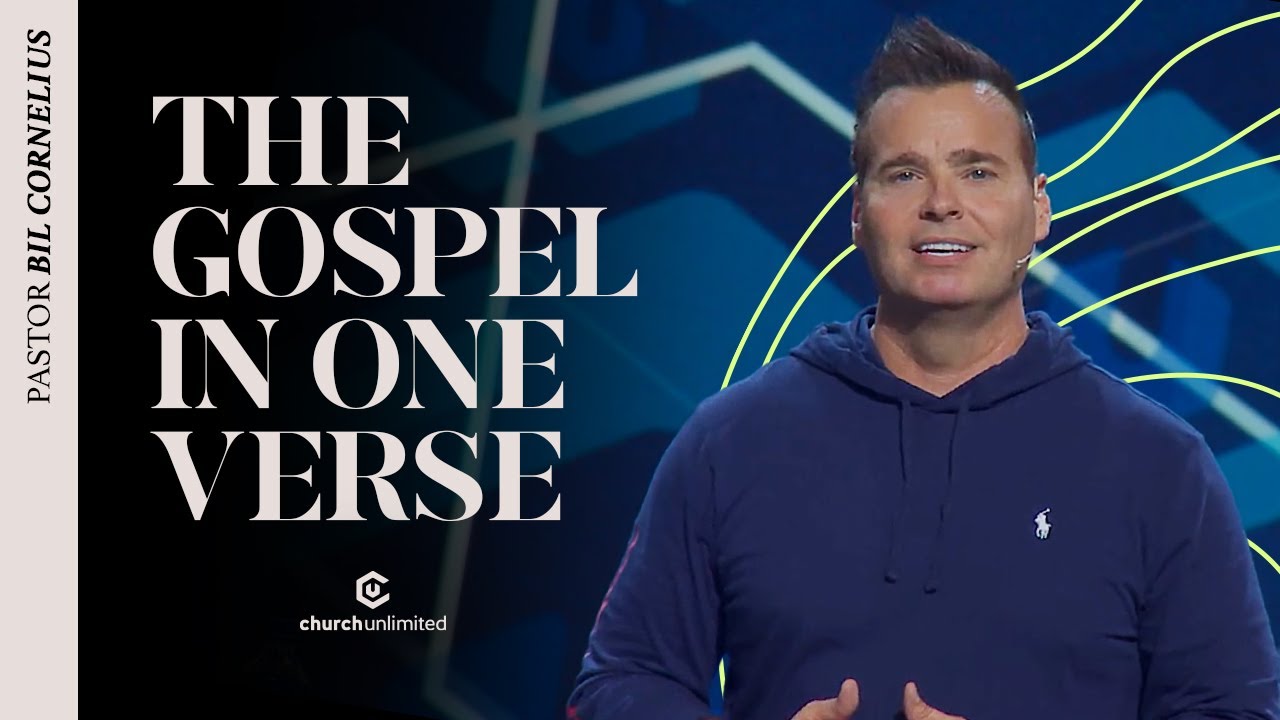 The Gospel In One Verse // Pastor Bil Cornelius // Church Unlimited