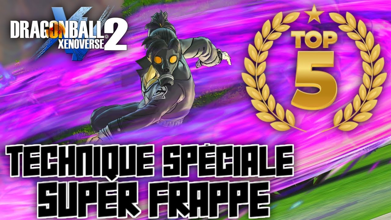 TOP5 TECHNIQUE SPÉCIALE SUPER FRAPPE (dégâts) XENOVERSE 2