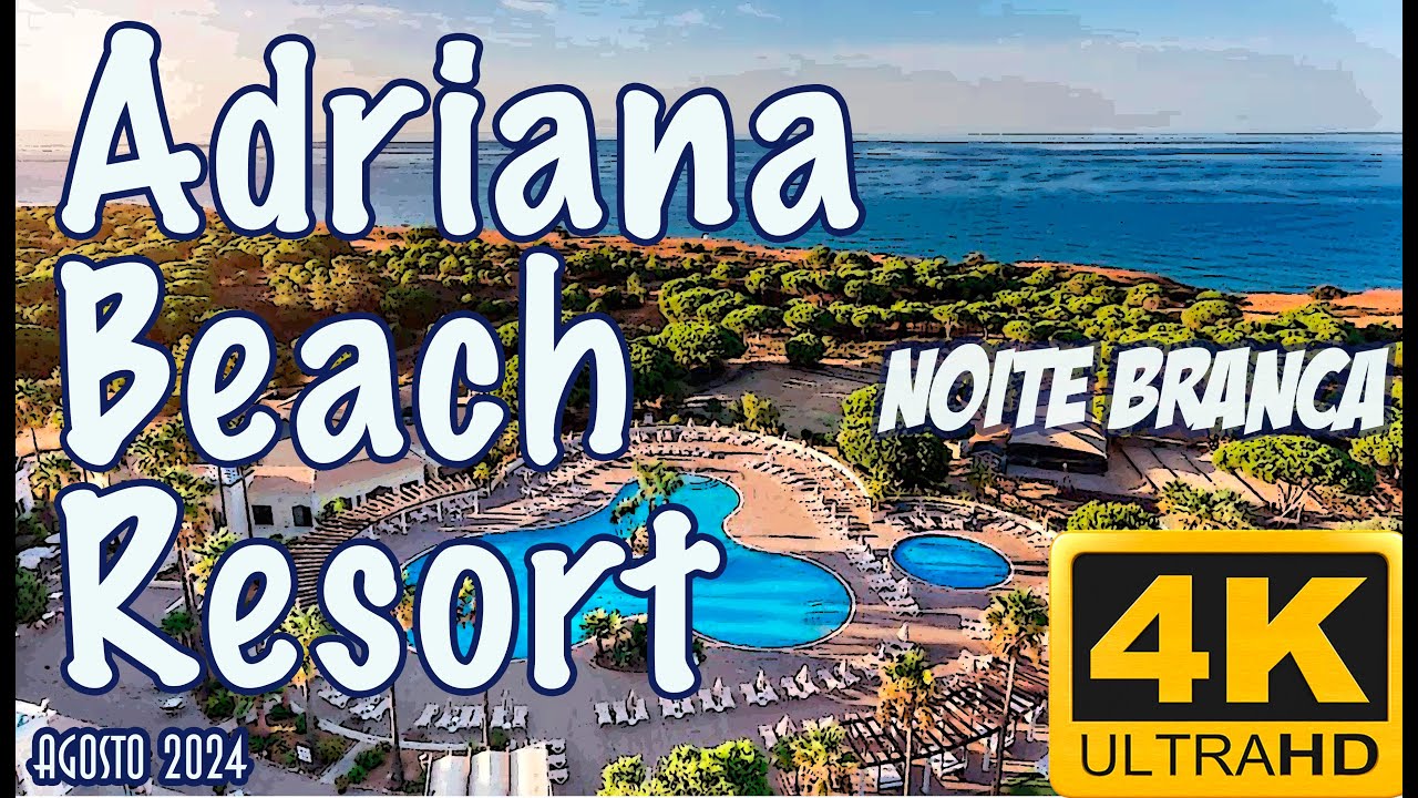 Noite Branca | AP Adriana Beach Resort | Albufeira | Algarve | 4K UltraHD | Agosto 2024  |