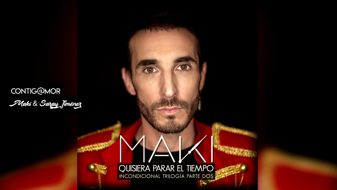 Maki - Contig@mor (Feat. Saray Jim&eacute;nez) (Audio Oficial)