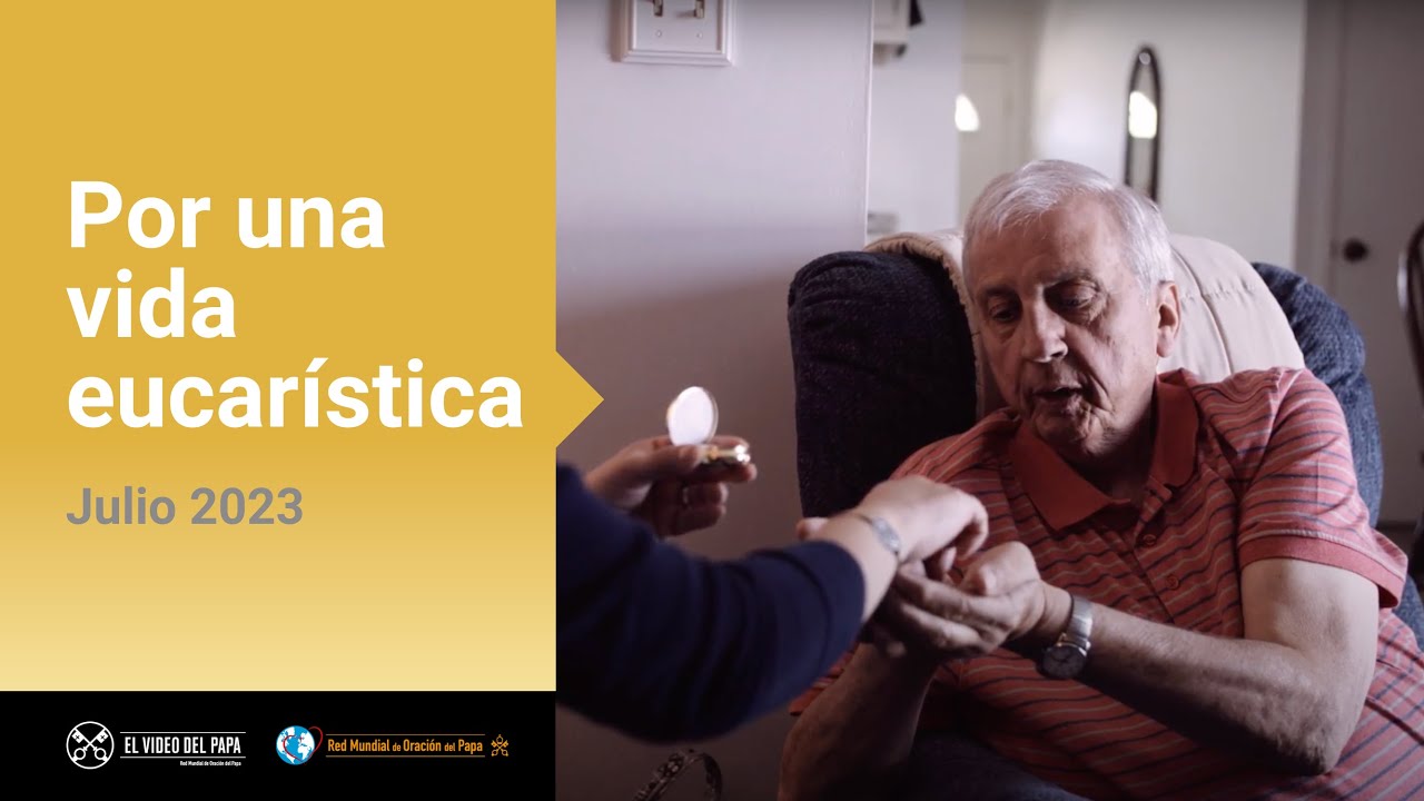 JULIO: POR UNA VIDA EUCARÍSTICA
