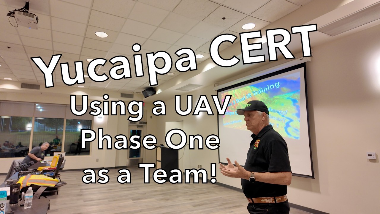 Yucaipa CERT: SAR Training Briefing for UAV Teams