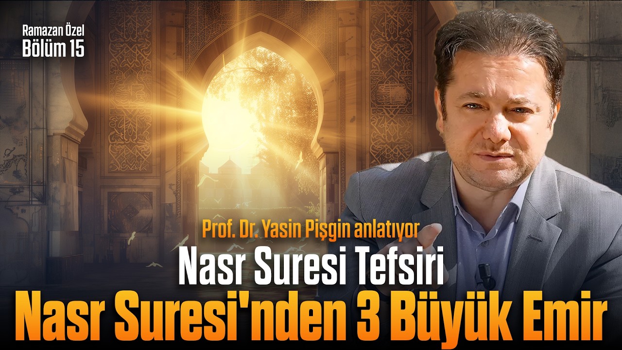 Nasr Suresi'nden Hayatımıza Dersler - Yasin Pişgin | Ramazan Özel
