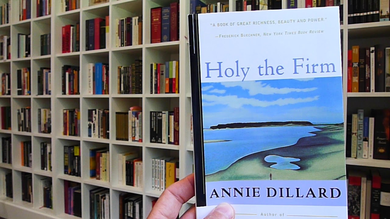 HOLY THE FIRM by Annie Dillard