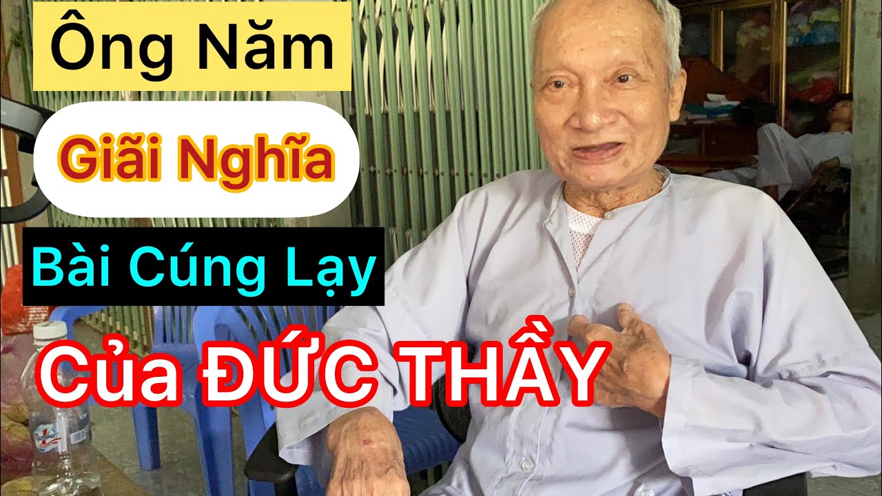P 1-ÔNG NĂM NÓI PHÁP Lý Giãi Bài Cúng Lạy Của Người CƯ SĨ TẠI GIA Nghe Qúa Hay: