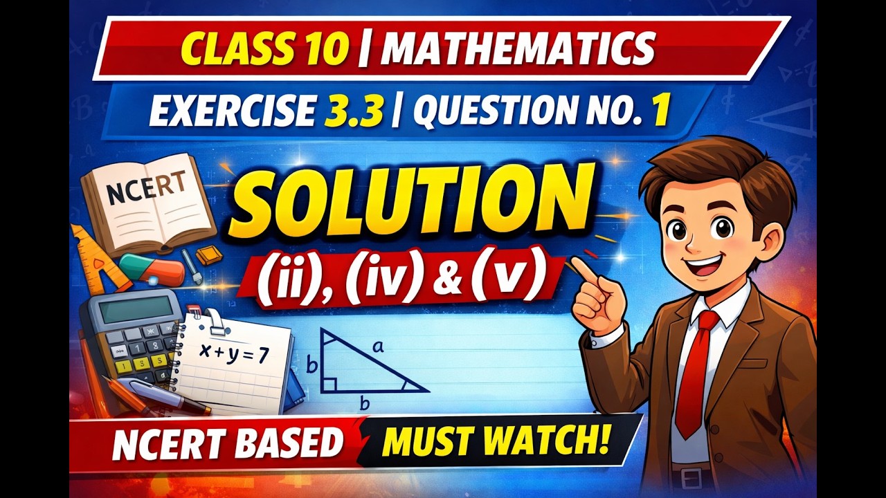 CLASS 10   MATHEMATICS    EXERCISE 3 3   QUESTION NO 1   NCERT   SOLUTION   PART  II,IV,V