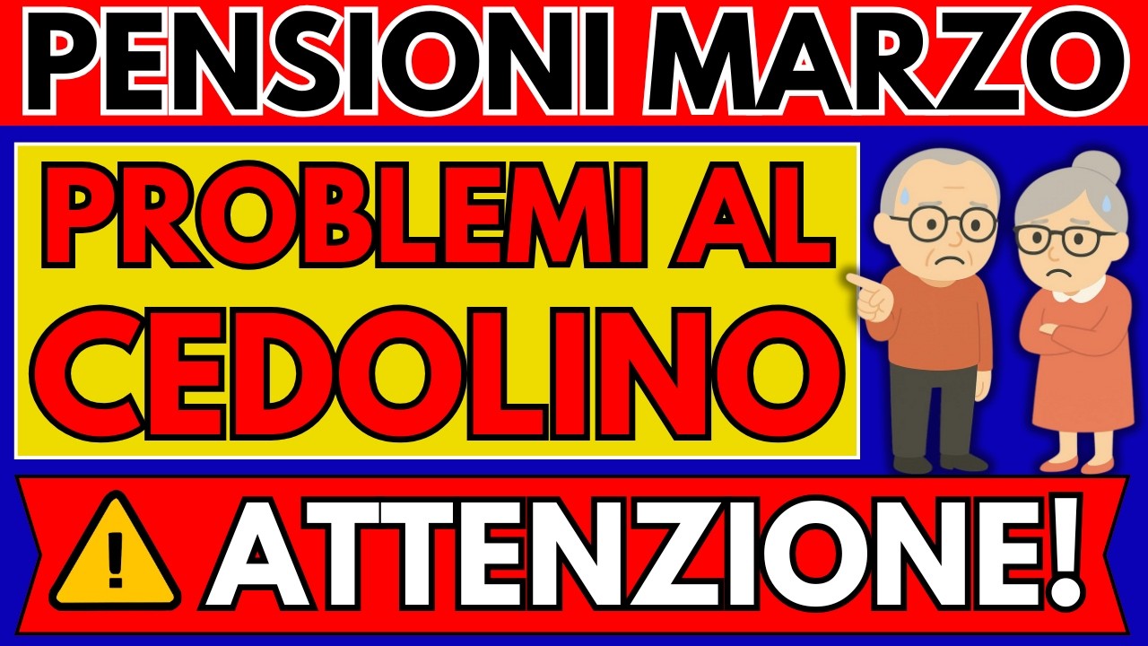✅Pensioni Marzo 2026 👉 Problemi con il Cedolino ⚠️ Attenzione!
