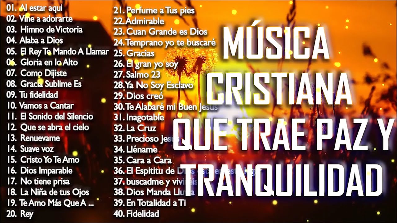 MÚSICA CRISTIANA QUE TRAE PAZ Y TRANQUILIDAD 2021 - GRANDES ÉXITOS DE ALABANZA Y ADORIACÓN