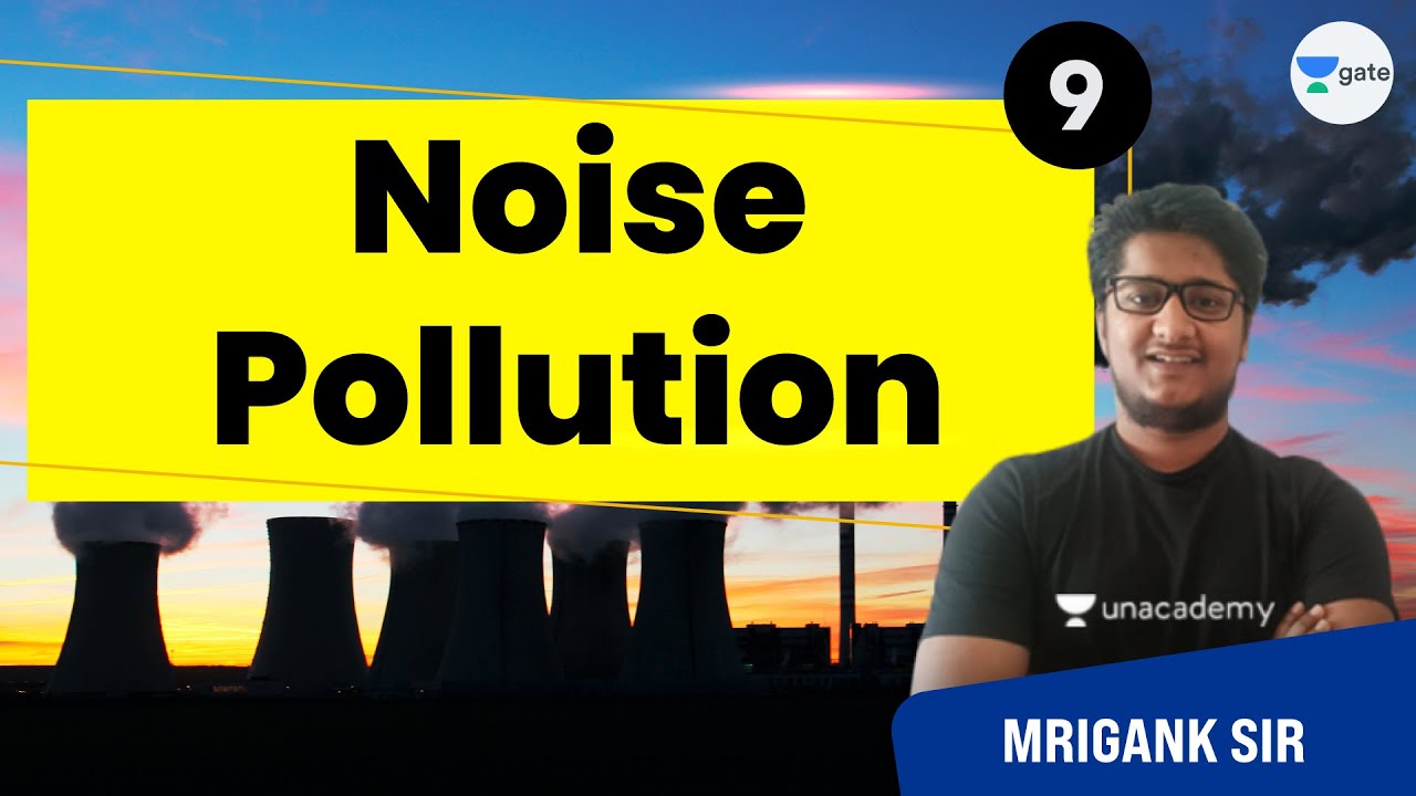 Noise Pollution | L - 9 | GATE/ESE 2022 | Mrigank Sir
