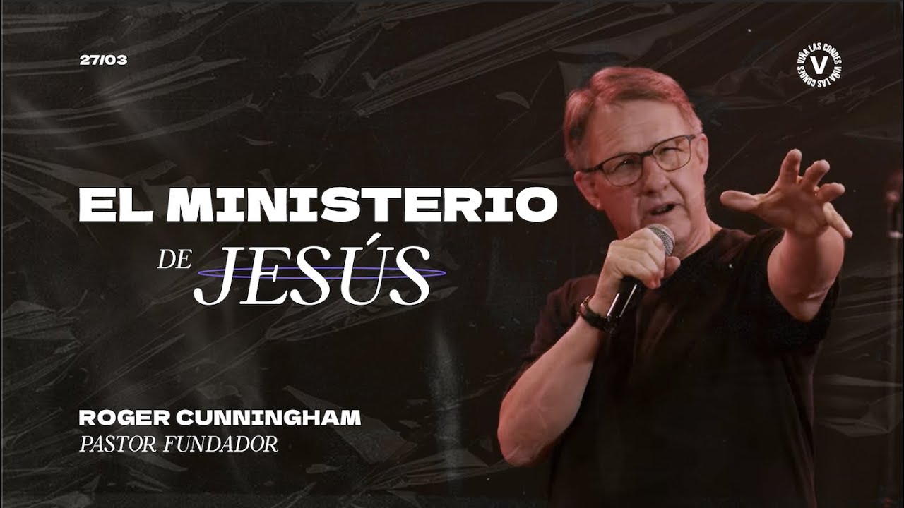 Mensaje Domingo 27 de Marzo / Roger Cunningham / Iglesia Viña Las Condes