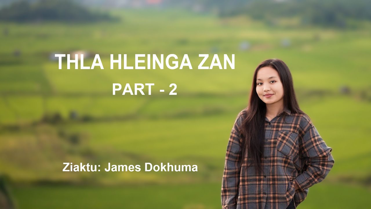 THLA HLEINGA ZAN (FULL MOON NIGHT) PART - 2 FULL