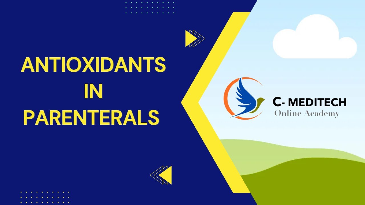 ANTIOXIDENTS IN PARENTERAL PREPARATIONS -PHARMACY C-MEDITECH ONLINE ACADEMY