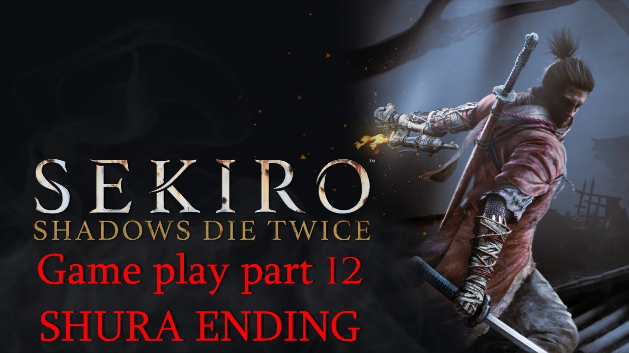 Sekiro Shadows Die Twice Full Gameplay Part 12