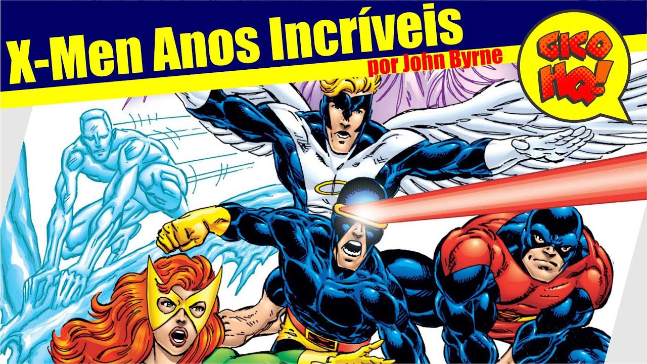 X-MEN ANOS INCRÍVEIS por John Byrne!