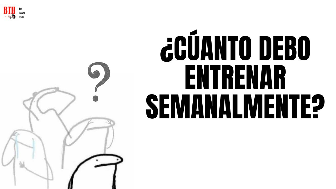 ¿Cuanto debo entrenar semanalmente?