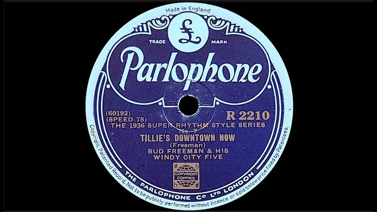 &ldquo;Tillie's Downtown Now&rdquo; by Bud Freeman and his Windy City Five 1936