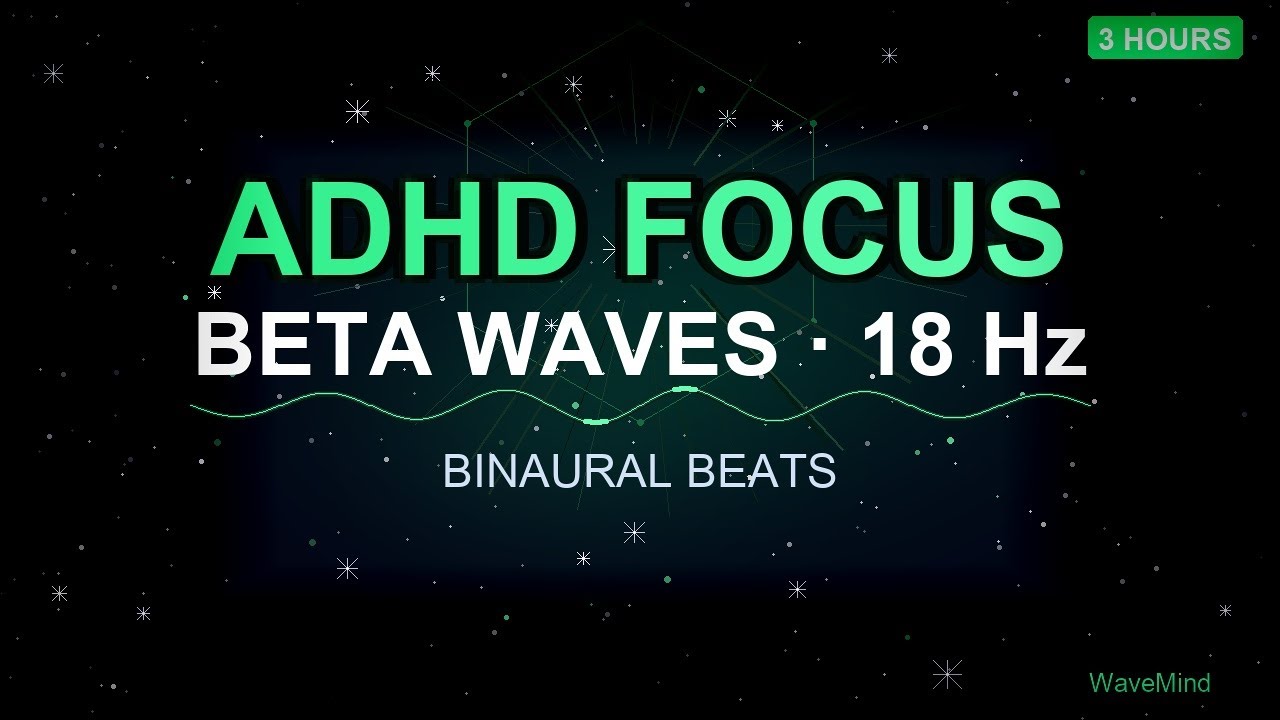 3 Hour ADHD Focus Session | 18Hz Beta Waves for Locked-In Concentration