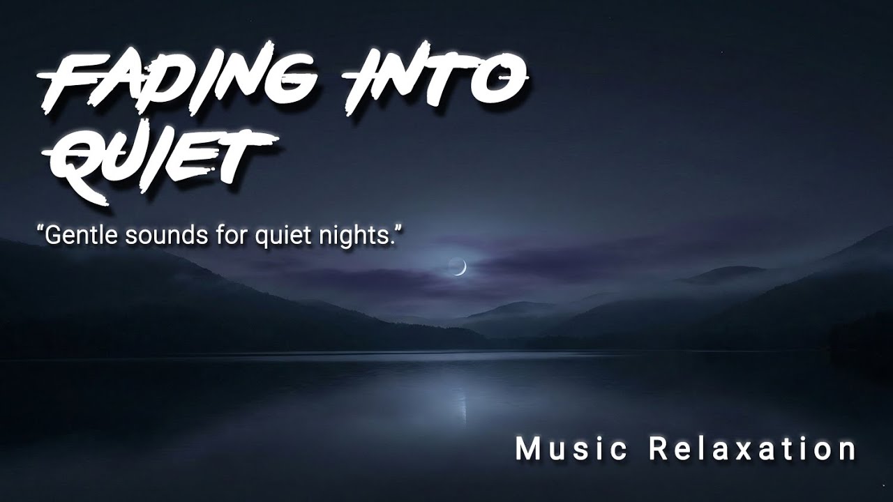 🌙 Fading Into Quiet — Soft Piano for Deep Sleep 😴