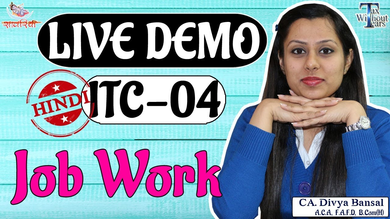 LIVE DEMO (Hindi)| GST ITC 04| Detailed guide about reporting by principal & the job worker in GST|