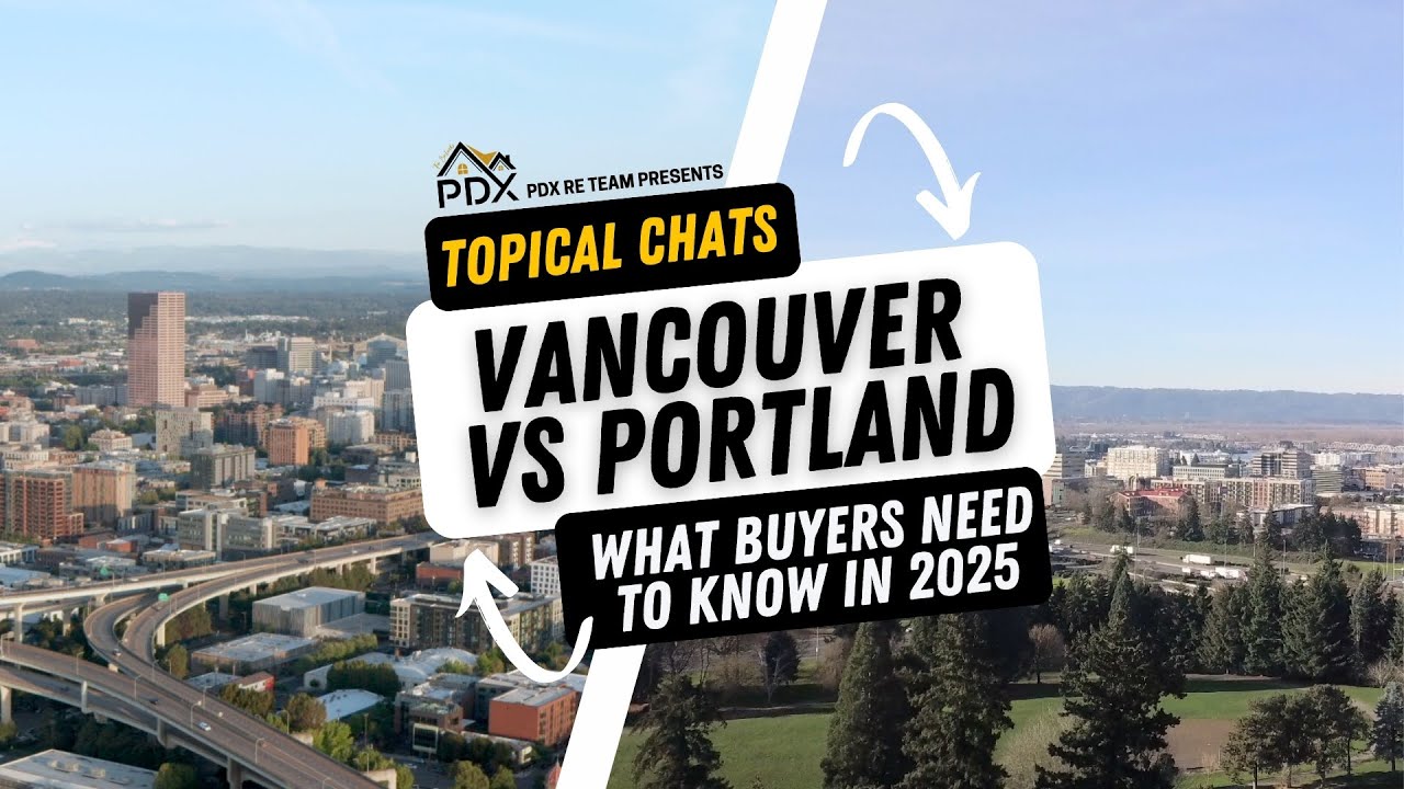 Vancouver vs Portland Real Estate in 2025: What Buyers NEED to Know before Moving!