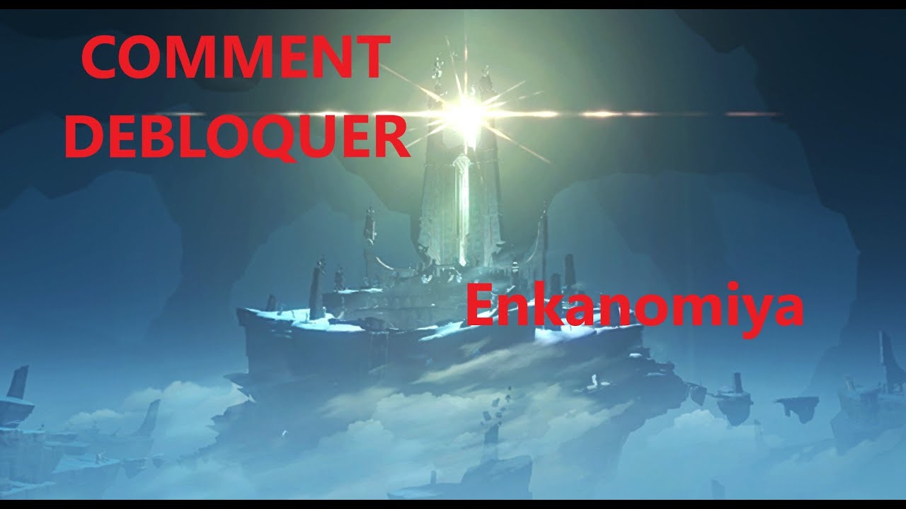 COMMENT DEBLOQUER LA PORTE DE ENKANOMIYA