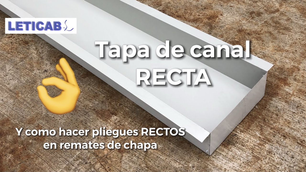 🤔Tapa de canal RECTA, 😉giro chapa RECTO