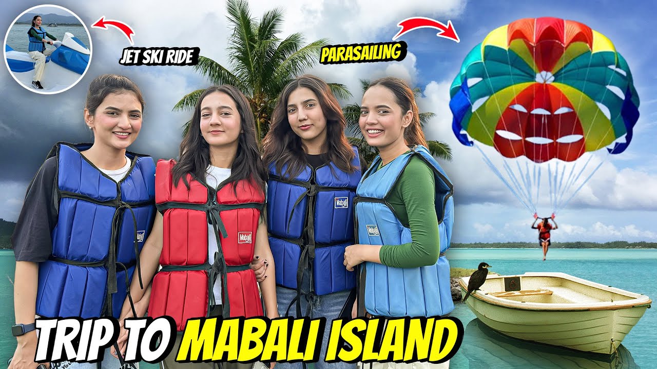 Trip to MABALI ISLAND🤩|First Time Jet Ski Ride Aur Parasailing Ki🪂😍|Sistrology