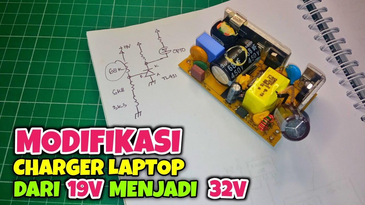 Cara Menaikkan Tegangan Charger LAPTOP dari 19V menjadi 32V