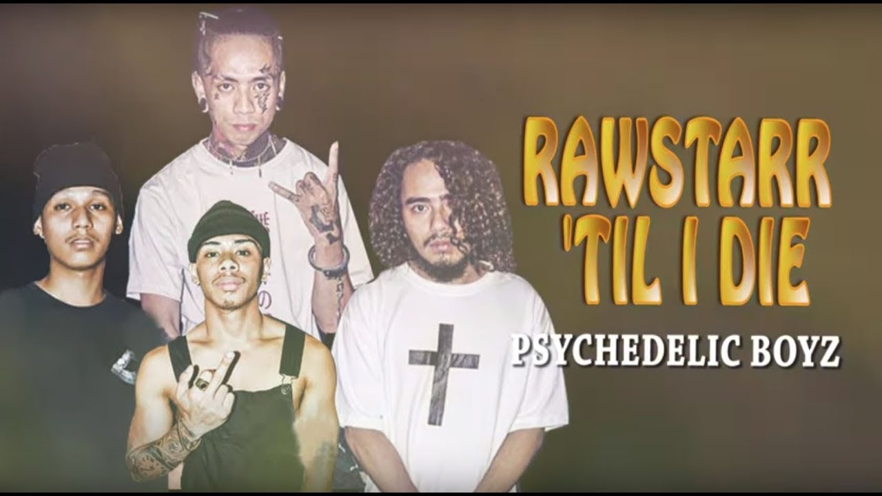 PSYCHEDELIC BOYZ - RAWSTARR 'TIL I DIE Lyrics