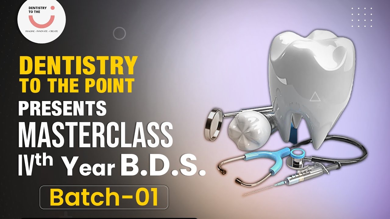 MASTERCLASS 1.0 :- FULL TIME COURSE FOR FINAL YEAR BDS