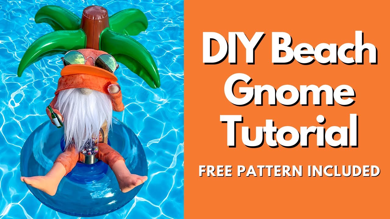DIY Beach Gnome Tutorial/No Sew Gnome/Summer Gnome/Free Gnome Pattern/DIY gnome