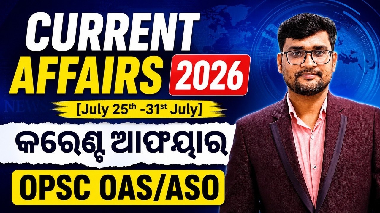 Weekly CA (July 25th - 31st ) 2026 for OPSC OAS/ASO EXAM #currentaffairs  #odishacurrentaffairs