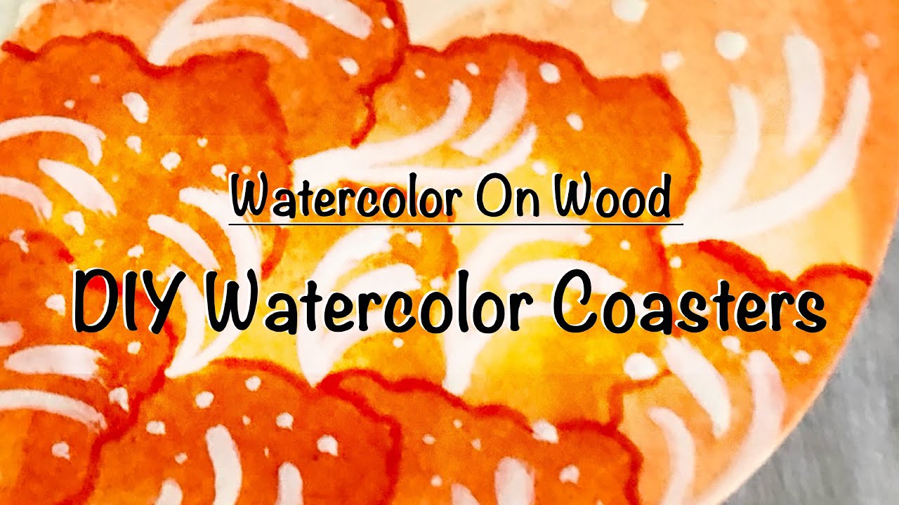 Watercolor On Wood * DIY Watercolor Coasters