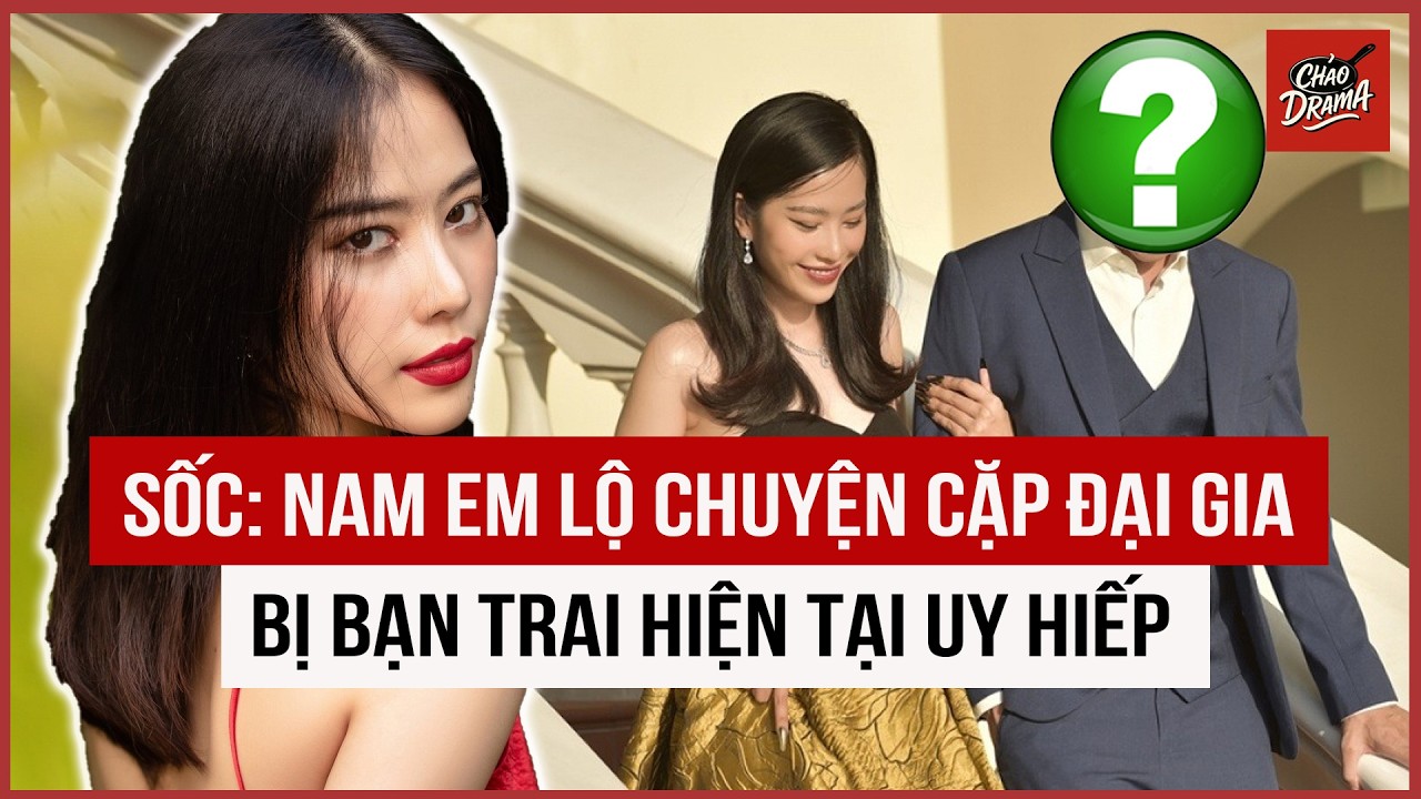 Nam Em lộ chuyện cặp đại gia, bị bạn trai hiện tại uy hiếp