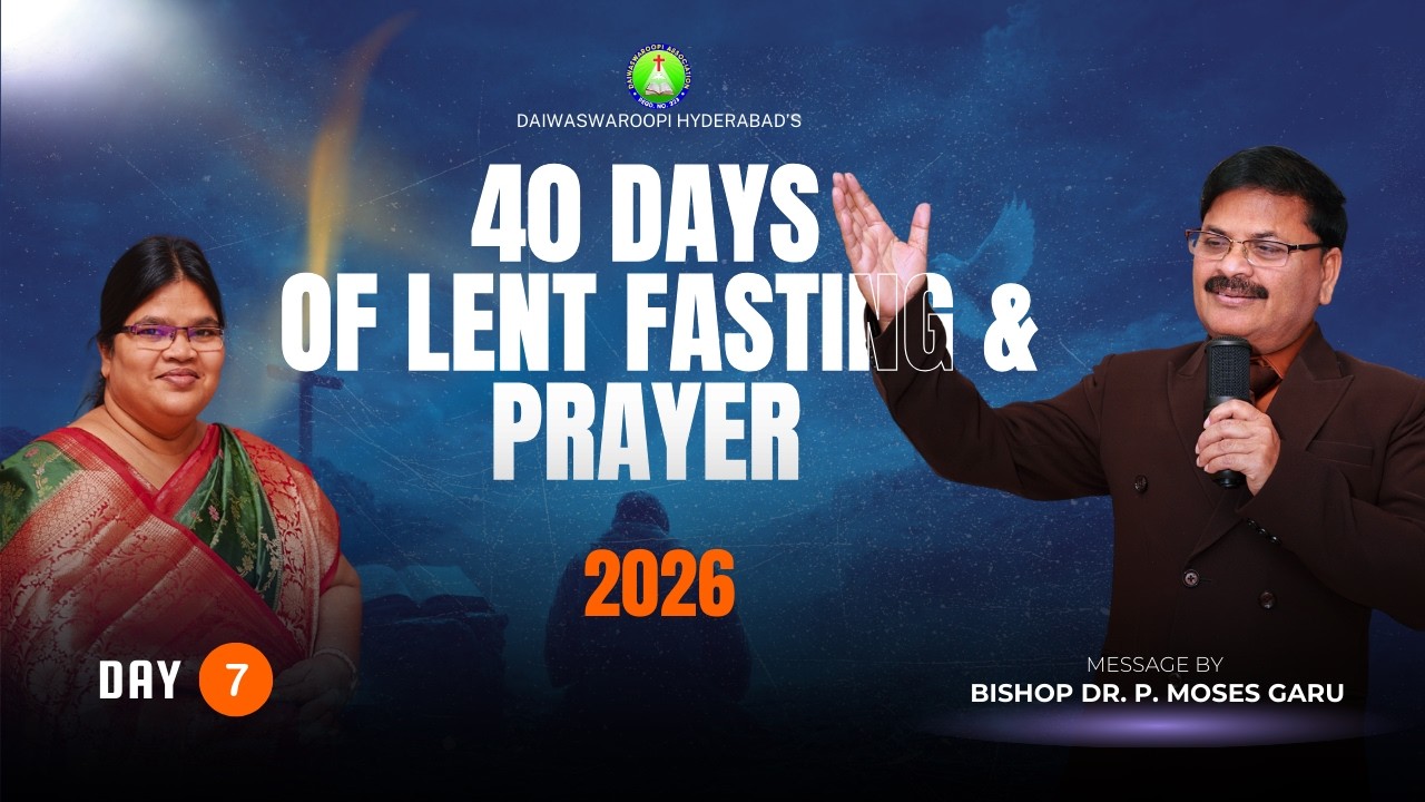 40 Days of Lent Fasting & Prayer |  Special Message | Bishop Dr P. Moses Garu