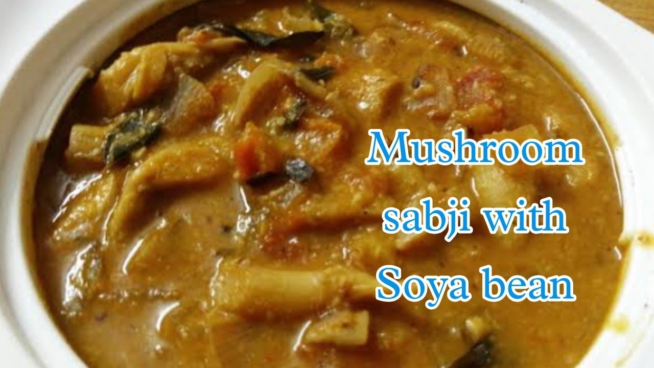 Mushroom sabji with Soya bean//মাছৰোম সৈতে ছয়াবিনৰ ছব্জী@ChefBBsKitchen