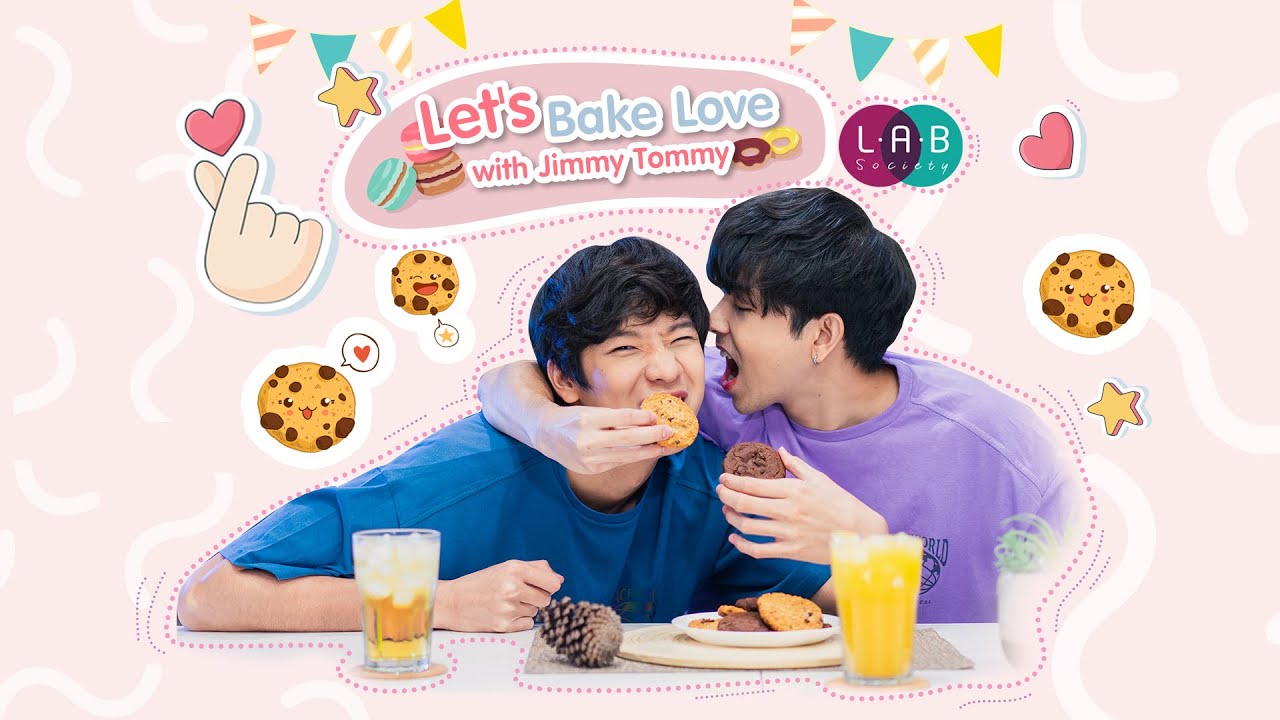 Let’s Bake Love with JimmyTommy